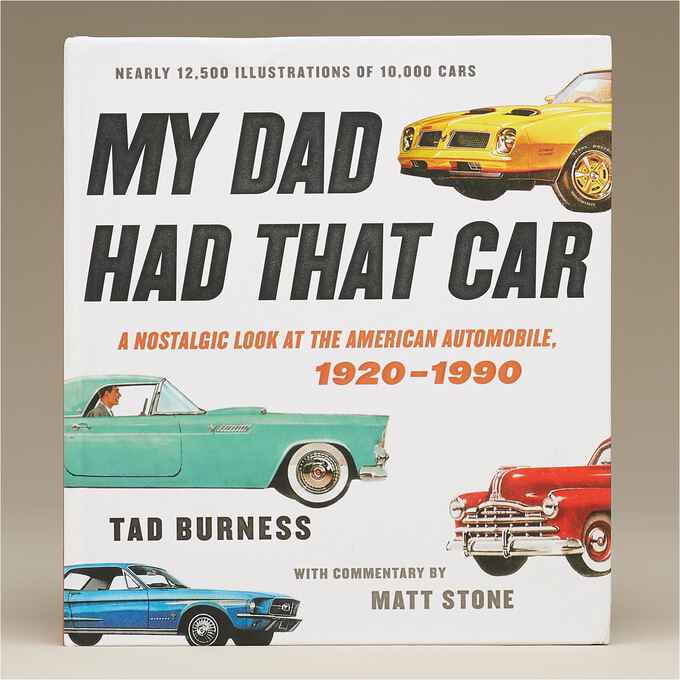 My Dad Had That Car: A Nostalgic Look at the American Automobile, 1920