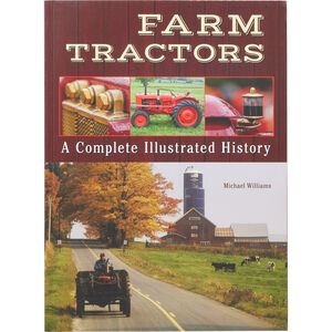 Farm Tractors - A Complete Illustrated History