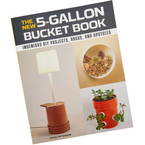 The New 5-Gallon Bucket Book