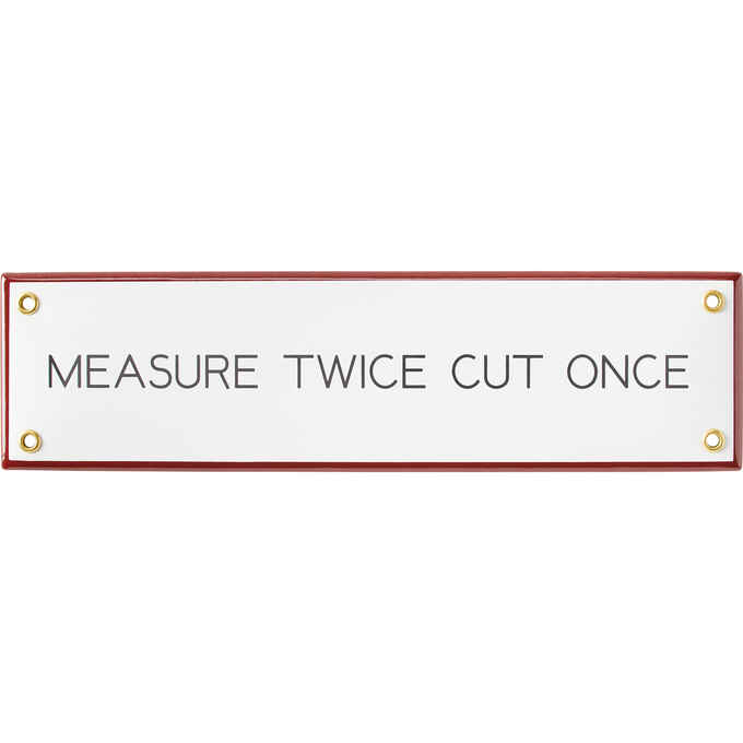 Best Made Enamel Sign: Measure Twice, Cut Once
