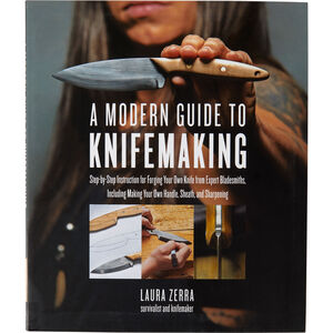 A Modern Guide to Knife Making