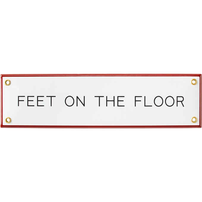 Best Made Enamel Sign: Feet on the Floor