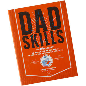 Dadskills: How to Be an Awesome Father