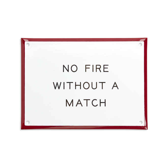 Best Made No Fire Without a Match Enamel Sign